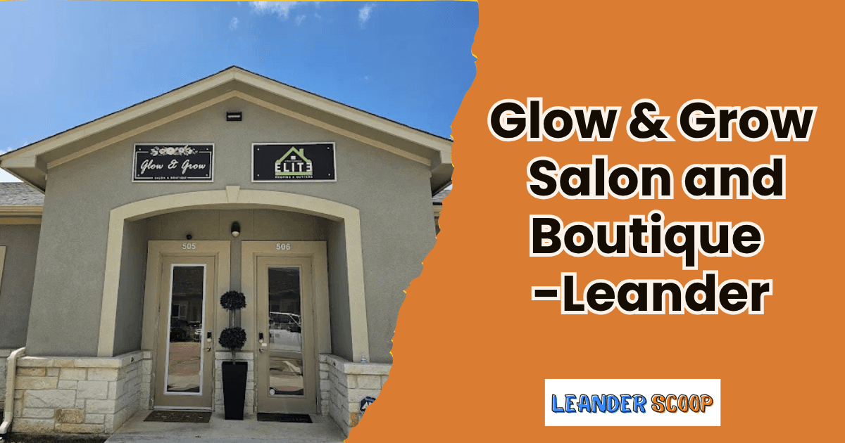 Fresh looks and friendly vibes – Glow & Grow Salon and Boutique, Leander