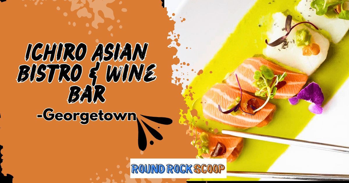 Refined Asian Flavors and Wine - Ichiro Asian Bistro & Wine Bar in Georgetown, TX