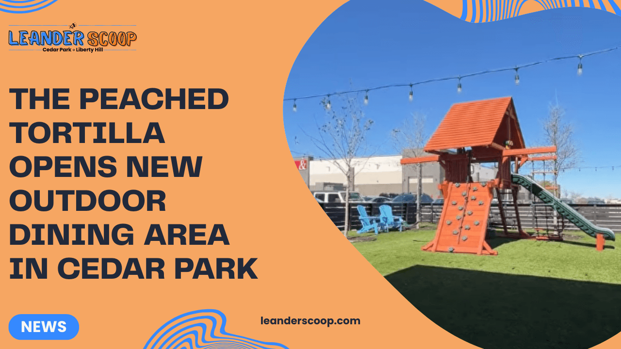 The Peached Tortilla opens new outdoor dining area in Cedar Park